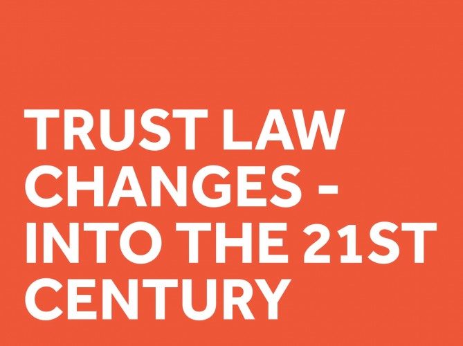 Trust Law Changes - Into the 21st Century