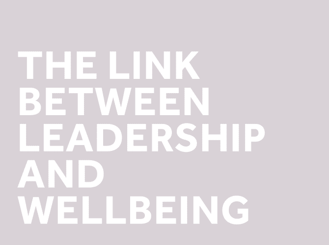The link between leadership and wellbeing