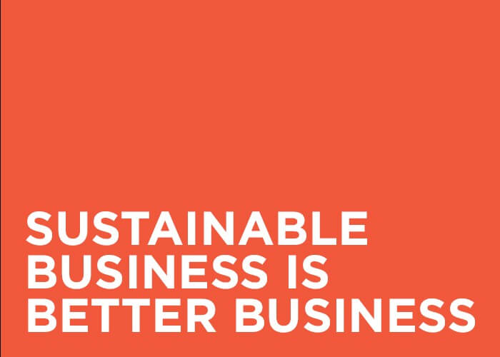 Sustainable Business is Better Business